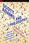 Scott Adams and Philosophy (Popular Culture and Philosophy, 118)