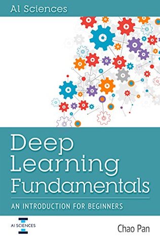 Deep Learning Fundamentals: An Introduction for Beginners (Kindle Edition)