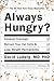 Always Hungry?: Conquer Cravings, Retrain Your Fat Cells, and Lose Weight Permanently