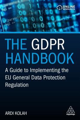 The GDPR Handbook: A Guide to Implementing the EU General Data Protection Regulation