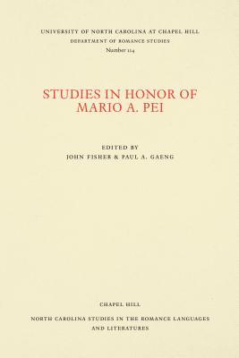 Studies in Honor of Mario A. Pei (North Carolina Studies in the Romance Languages and Literatures, 114)
