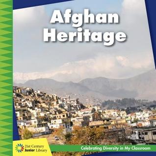 Afghan Heritage (21st Century Junior Library: Celebrating Diversity in My Classroom)