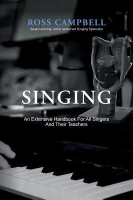 Singing - An Extensive Handbook for All Singers and Their Teachers (Hardcover)