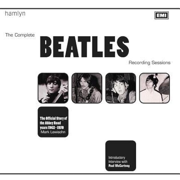 The Complete Beatles Recording Sessions: The Official Story of the Abbey Road years 1962-1970