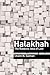 Halakhah: The Rabbinic Idea...