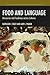 Food and Language (Routledge Foundations in Linguistic Anthropology)