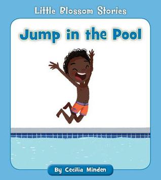 Jump in the Pool (Little Blossom Stories)