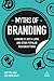 Myths of Branding: A Brand ...
