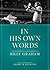 In His Own Words: Inspirational Reflections on the Life and Wisdom of Billy Graham
