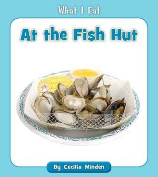 At the Fish Hut (What I Eat)