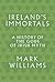Ireland's Immortals: A History of the Gods of Irish Myth
