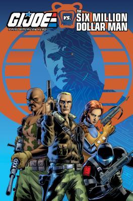 G.I. Joe: A Real American Hero vs. The Six Million Dollar Man (Paperback)