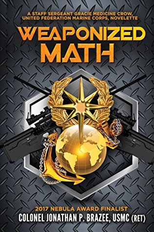 Weaponized Math: A Staff Sergeant Gracie Medicine Crow, United Federation Marine Corps, Novelette (Kindle Edition)