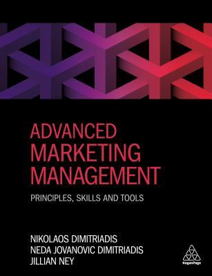 Advanced Marketing Management: Principles, Skills and Tools