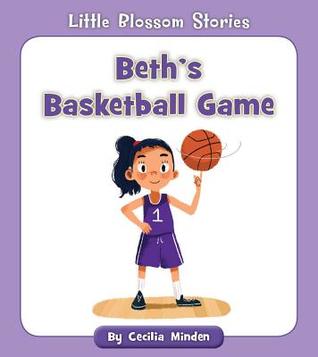 Beth's Basketball Game (Little Blossom Stories)