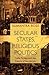 Secular States, Religious P...
