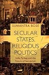 Secular States, Religious Politics: India, Turkey, and the Future of Secularism