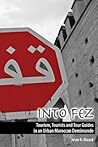 Into Fez Tourism, Tourists and Tour Guides in an Urban Moroccan Demimonde