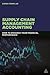 Supply Chain Management Accounting: Managing Profitability, Working Capital and Asset Utilization