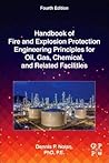 Handbook of Fire and Explosion Protection Engineering Principles for Oil, Gas, Chemical, and Related Facilities: for Oil, Gas, Chemical and Related Facilities