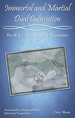 Immortal and Martial Dual Cultivation: Book 3 - The Ancient Remnant (Kindle Edition)