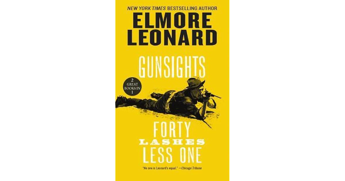 Gunsights and Forty Lashes Less One Two Classic Westerns by Elmore Leonard