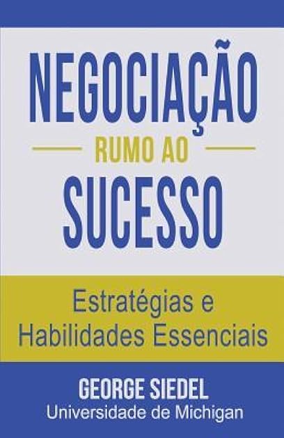 Negociação Rumo ao Sucesso: Estratégias e Habilidades Essenciais (Portuguese Edition)