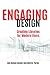 Engaging Design: Creating Libraries for Modern Users