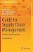 Guide to Supply Chain Management by Colin Scott