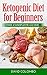 Ketogenic Diet for Beginner...