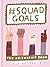 #Squad Goals by Ella Kasperowicz