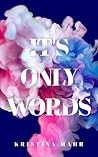 It's Only Words