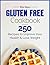 Gluten Free Cookbook: 250 T...