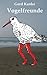 Vogelfreunde: und andere Ge...