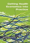 Getting Health Economics into Practice Getting Health Economics into Practice