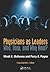 Physicians as Leaders: Who, How, and Why Now?