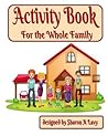 Activity Book: For the Whole Family