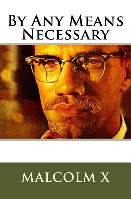 Malcolm Xs By Any Means Necessary Speech By Malcolm X - 