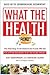 What the Health: The Startl...