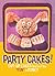 Party Cakes!!: Easy to Make...