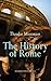 The History of Rome (Complete Edition: Vol. 1-5): From the Foundations of the City to the Rule of Julius Caesar