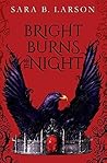 Bright Burns the ...