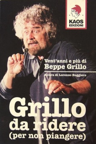 Grillo da ridere (per non piangere): Vent'anni e più di Beppe Grillo