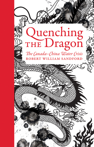 Quenching the Dragon: The Canada-China Water Crisis (An RMB Manifesto)