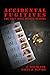 Accidental Fugitives: The F...