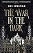 The War in the Dark by Nick Setchfield The War in the Dark by Nick Setchfield
