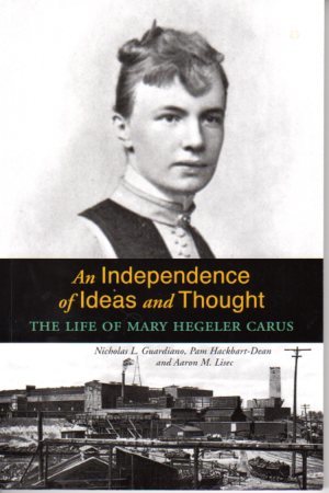 An Independence of Ideas and Thought: The Life of Mary Hegeler Carus