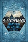 Shadowblack by Sebastien de Castell
