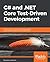 C# and .NET Core Test-Driven Development: Dive into TDD to create flexible, maintainable, and production-ready .NET Core applications