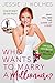 Who Wants to Marry a Millionaire?: A Romantic Comedy